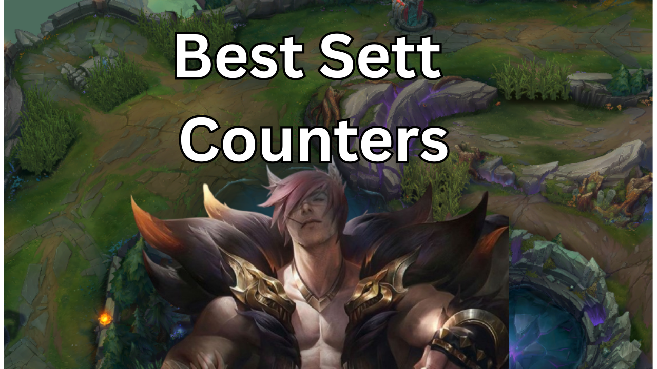 Sett Counter Picks in League of Legends