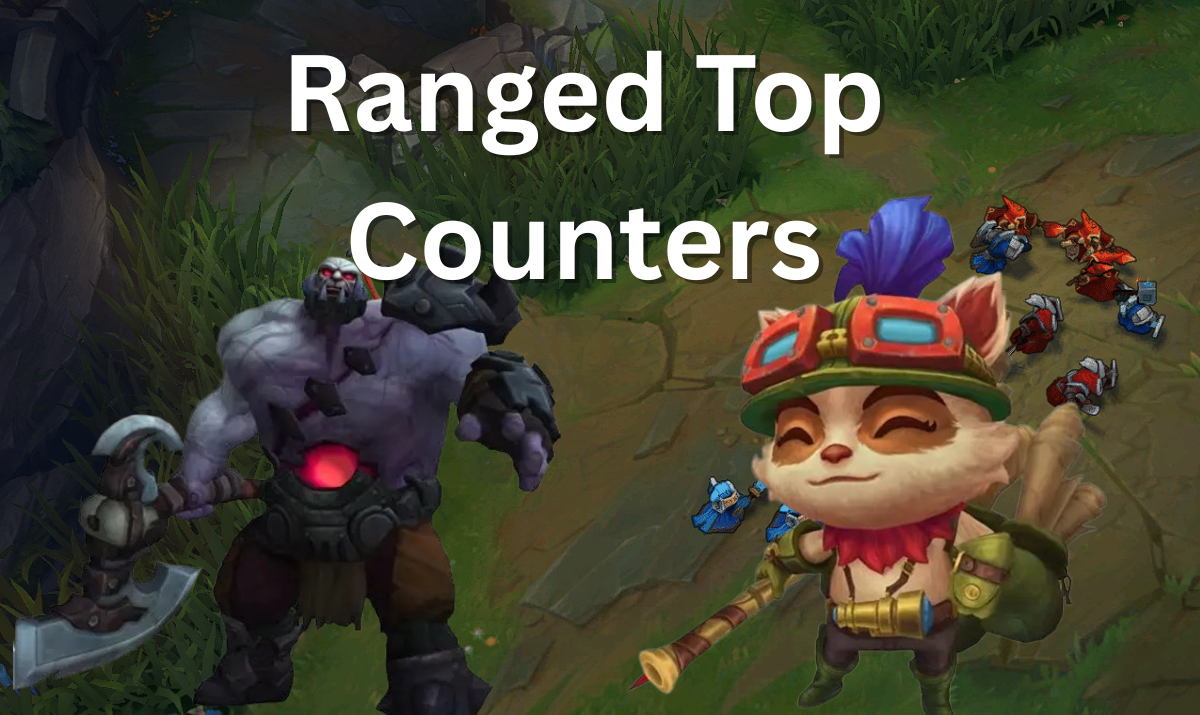 Best Ranged Top Counters in League of Legends